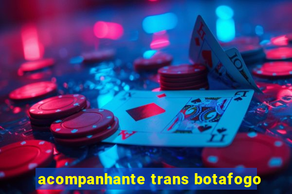 acompanhante trans botafogo